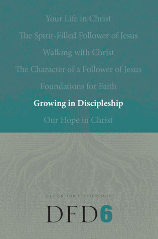 Growing in Discipleship 6: Design for Discipleship
