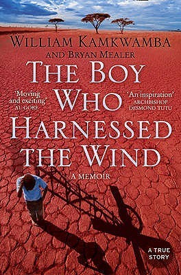 The Boy Who Harnessed the Wind: A Memoir