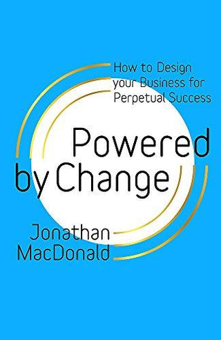 Powered By Change - How To Design Your Business For Perpetual Success - Thryft
