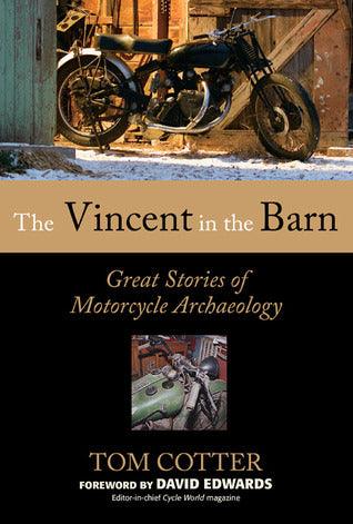 The Vincent in the Barn : Great Stories of Motorcycle Archaeology - Thryft