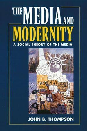 Media and Modernity : A Social Theory of the Media - Thryft