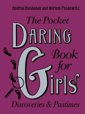The Pocket Daring Book for Girls Discoveries and Pastimes