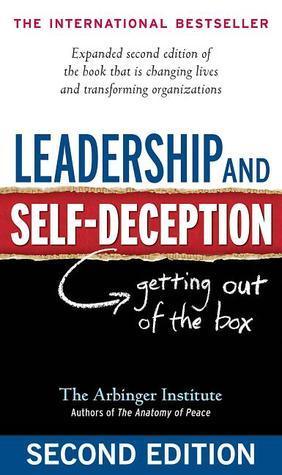 Leadership and Self-Deception : Getting Out of the Box - Thryft