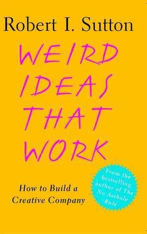 Weird Ideas That Work : How to Build a Creative Company - Thryft