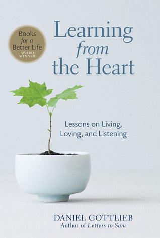 Learning from the Heart : Lessons on Living, Loving, and Listening - Thryft