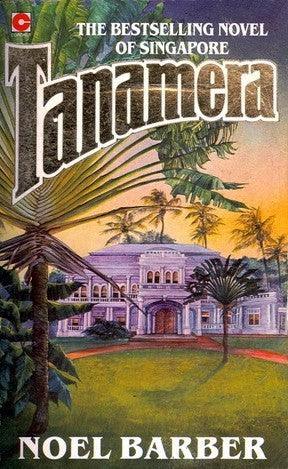 Tanamera - A Novel Of Singapore - Thryft