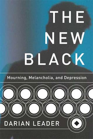 The New Black : Mourning, Melancholia, and Depression - Thryft