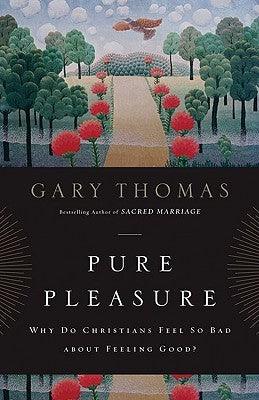 Pure Pleasure: Why Do Christians Feel So Bad About Feeling Good? - Thryft