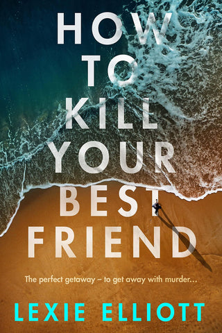How to Kill Your Best Friend - Thryft