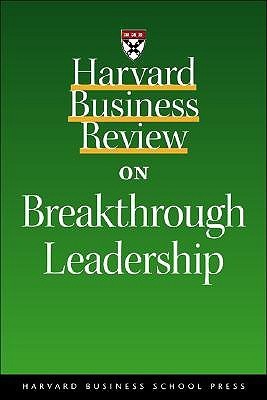 Harvard Business Review on Breakthrough Leadership