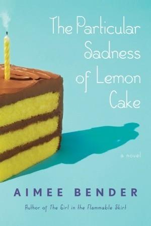 The Particular Sadness Of Lemon Cake - A Novel - Thryft