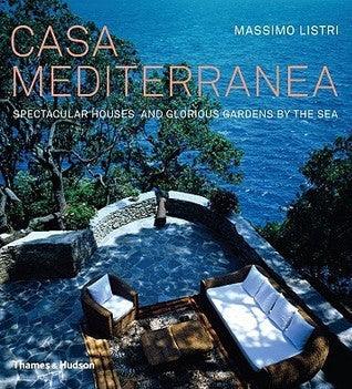 Casa Mediterranea: Spectacular Houses and Glorious Gardens by the Sea - Thryft