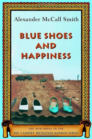 Blue Shoes and Happiness - The No. 1 Ladies Detective Agency Series