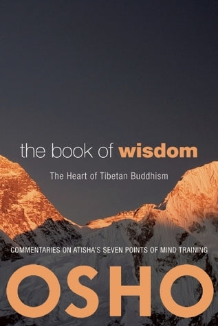 The Book of Wisdom: The Heart of Tibetan Buddhism. Commentaries on Atisha's Seven Points of Mind Training