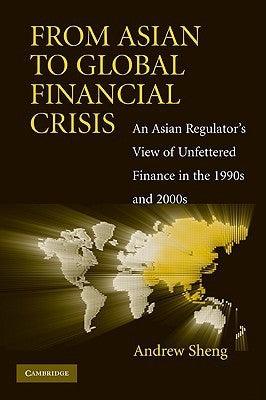 From Asian to Global Financial Crisis: An Asian Regulator's View of Unfettered Finance in the 1990s and 2000s - Thryft