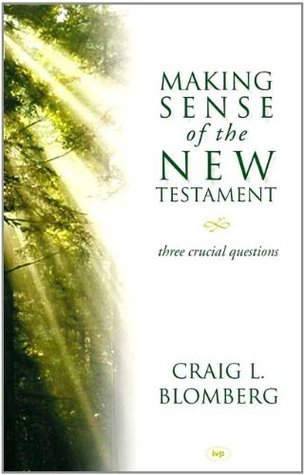 Making Sense of the New Testament: Three Crucial Questions