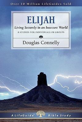 Elijah: Living Securely in an Insecure World - Lifeguide Bible Studies - Thryft