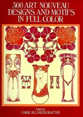 300 Art Nouveau Designs and Motifs in Full Color - Thryft