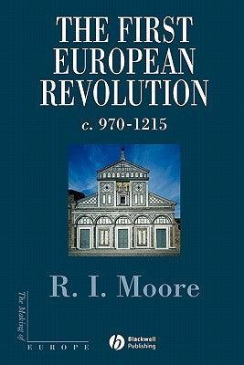 The First European Revolution, C. 970-1215							- The Making of Europe - Thryft