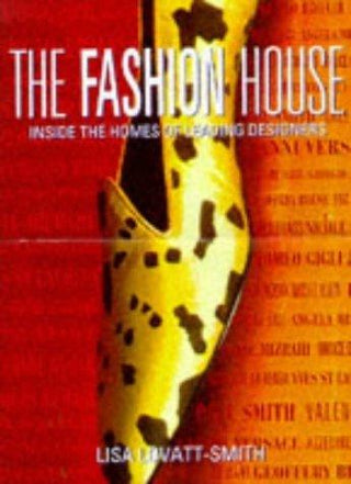 The Fashion House - Inside the Homes of Leading Designers - Thryft