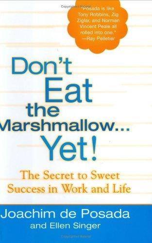 Don'T Eat the Marshmallow...Yet : The Secret to Sweet Success in Life and Work - Thryft