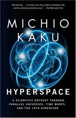 Hyperspace - A Scientific Odyssey Through Parallel Universes, Time Warps, and the Tenth Dimension - Thryft