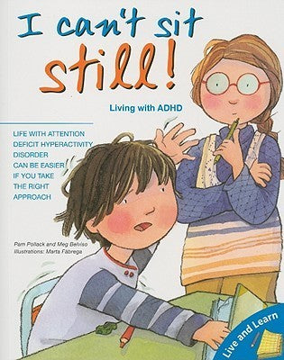 I Can't Sit Still!: Living With ADHD