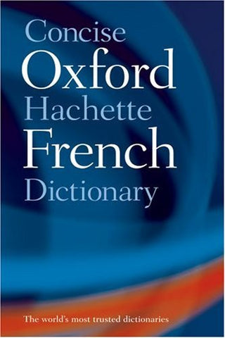 The Concise Oxford-Hachette French Dictionary