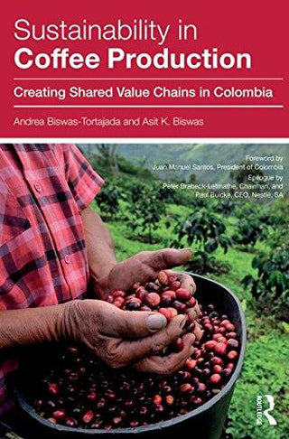 Sustainability in Coffee Production: Creating Shared Value Chains in Colombia