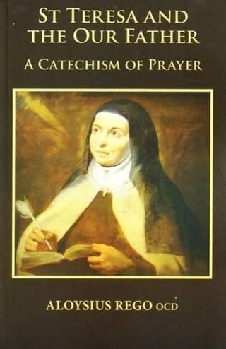 St Teresa And The Our Father - A Catechism Of Prayer - Thryft