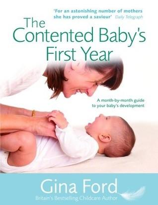 The Contented Baby's First Year : The secret to a calm and contented baby - Thryft