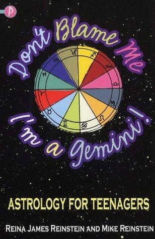 Don't Blame Me, I'm a Gemini!: Astrology for Teenagers - Thryft