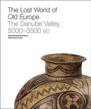 The Lost World of Old Europe: The Danube Valley, 5000-3500 BC - Thryft