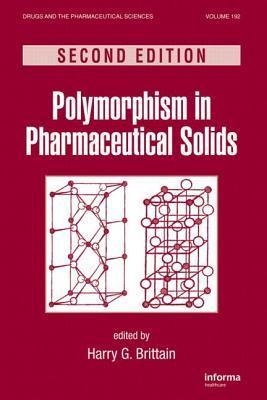 Polymorphism in Pharmaceutical Solids - Drugs and the Pharmaceutical Sciences
