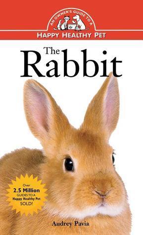 The Rabbit - An Owner's Guide To A Happy Healthy Pet - Thryft