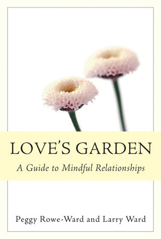 Love's Garden: A Guide to Mindful Relationships
