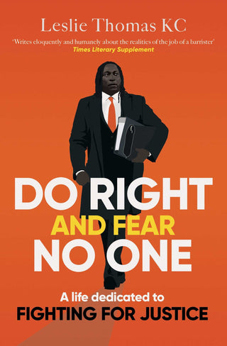 Do Right and Fear No One: A Life Dedicated to Fighting for Justice