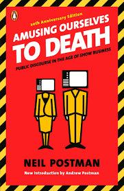 Amusing Ourselves to Death : Public Discourse in the Age of Show Business - Thryft