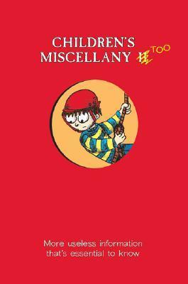 Children's Miscellany Too: More Useless Information That's Essential to Know