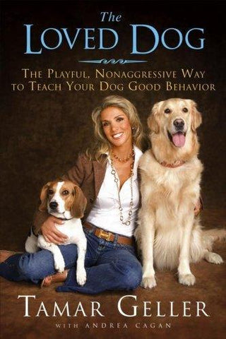 The Loved Dog : The Playful, Nonaggressive Way to Teach Your Dog Good Behavior - Thryft