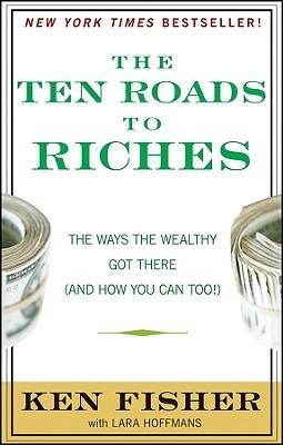 The Ten Roads to Riches: The Ways the Wealthy Got There