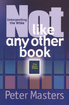 Not Like Any Other Book: Interpreting the Bible