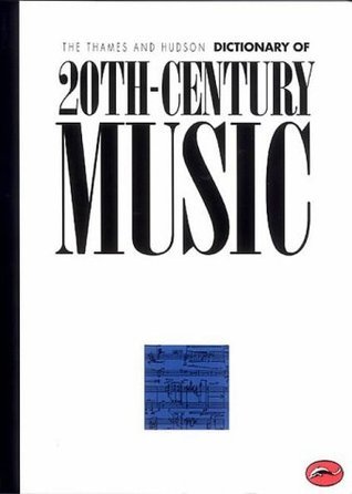 The Thames and Hudson Encyclopaedia of 20th-Century Music