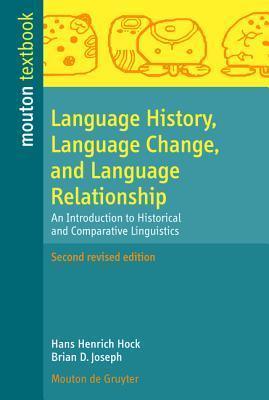 Language History, Language Change, and Language Relationship : An Introduction to Historical and Comparative Linguistics - Thryft