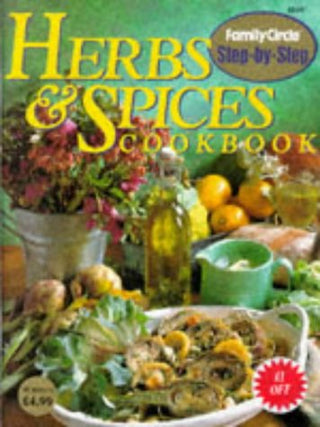 Herbs and Spices Cookbook - Family Circle Step-by-Step