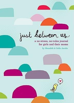 Just Between Us: Mother & Daughter: A No-Stress, No-Rules Journal - Thryft