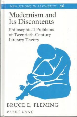 Modernism And Its Discontents - Philosophical Problems Of Twentieth-Century Literary Theory - Thryft