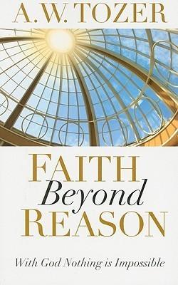 Faith Beyond Reason - With God Nothing Is Impossible - Thryft