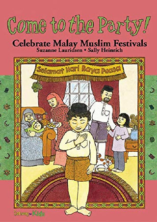 Come to the Party: Celebrate Malay Muslim Festivals