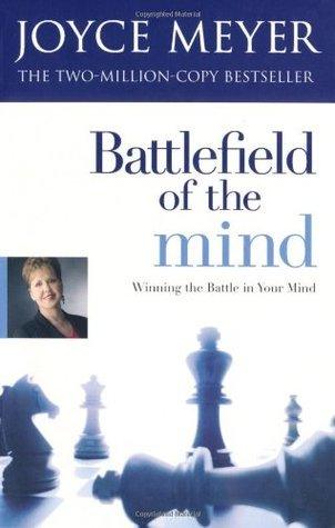 Battlefield of the Mind : Winning the Battle of Your Mind - Thryft